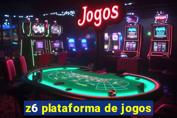 z6 plataforma de jogos